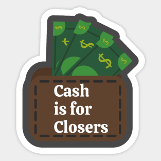 Cash is for Closers! Sticker